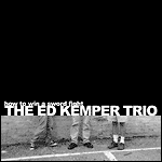 The Ed Kemper Trio "How To Win A Sword Fight" (Yawn)